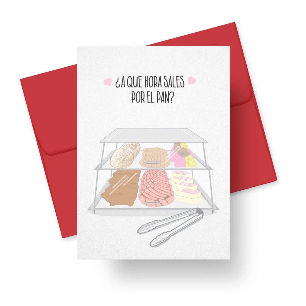 ¿A Que Hora Sales Por El Pan?- Greeting Card